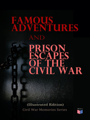 cover image of Famous Adventures and Prison Escapes of the Civil War (Illustrated Edition)